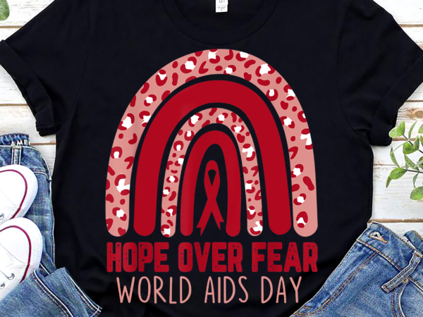 Hope over fear world aids day, fight hiv aids awareness red ribbon t-shirt, awareness ribbon, awareness month png file tc