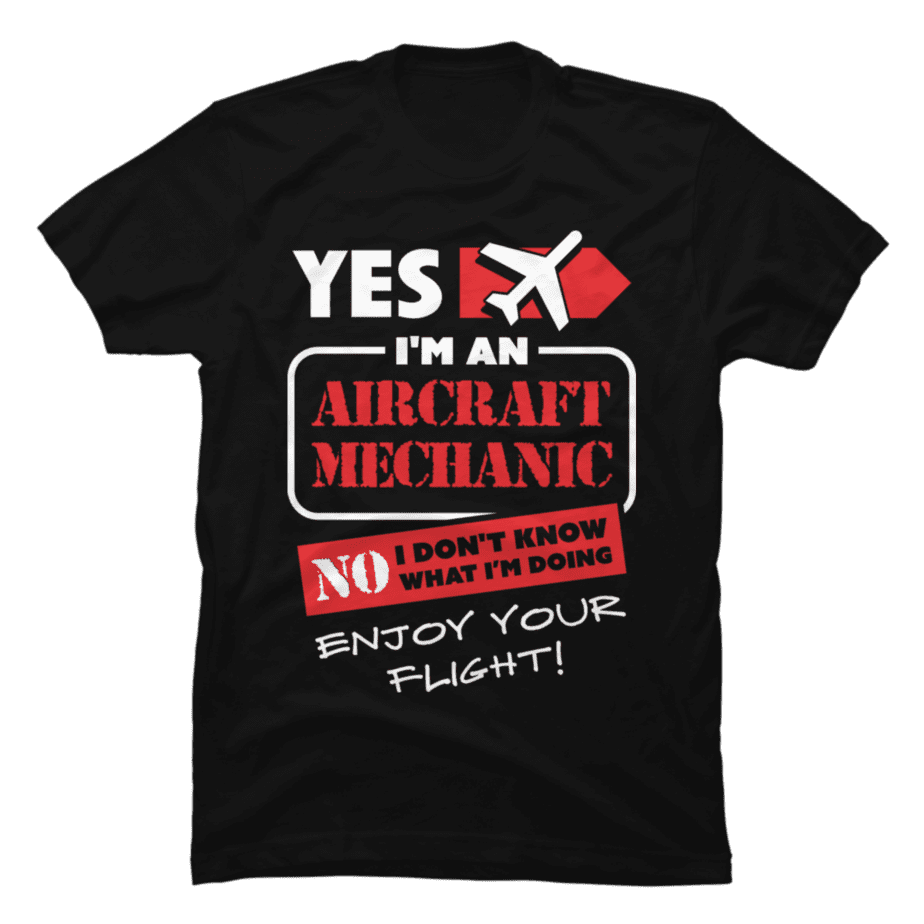 I Am An Aircraft Mechanic - Buy t-shirt designs