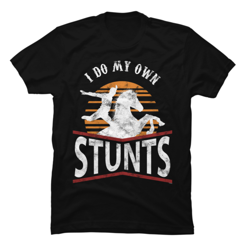 I Do All My Own Stunts Jumping Horse Equestrian Shirt - Buy t-shirt designs