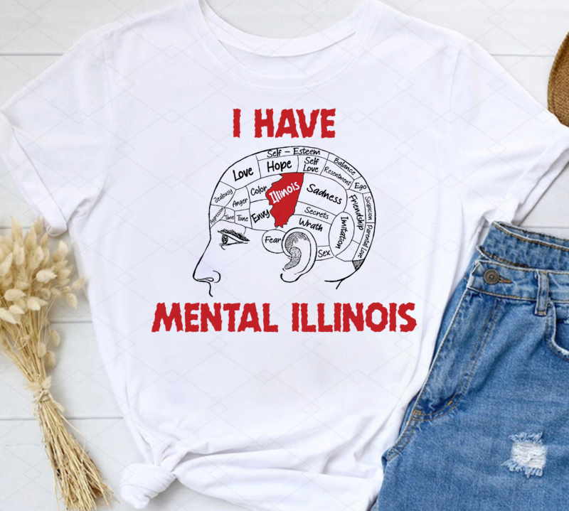 I Have Mental Illinois Funny American States Illinois People NL - Buy t ...