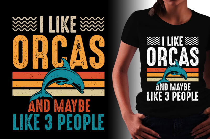 I Like Orcas and Maybe 3 People T-Shirt Design,Orcas,Orcas TShirt,Orcas TShirt Design,Orcas TShirt Design Bundle,Orcas T-Shirt,Orcas T-Shirt Design,Orcas T-Shirt Design Bundle,Orcas T-shirt Amazon,Orcas T-shirt Etsy,Orcas T-shirt Redbubble,Orcas T-shirt Teepublic,Orcas T-shirt