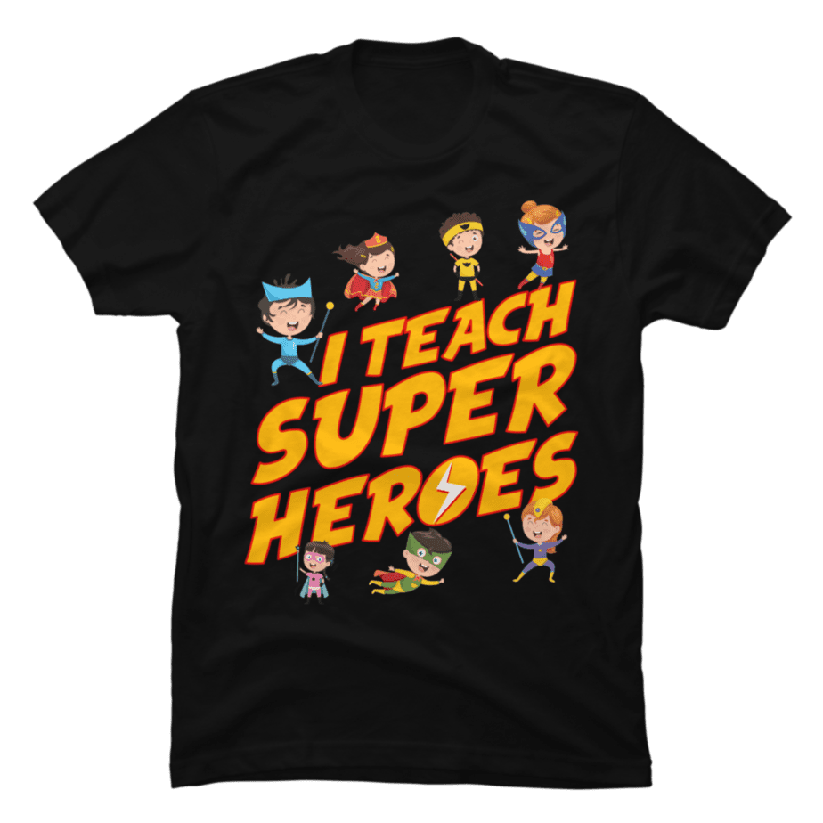 I Teach Superheroes School Preschool Teacher Gift Idea - Buy T-shirt 