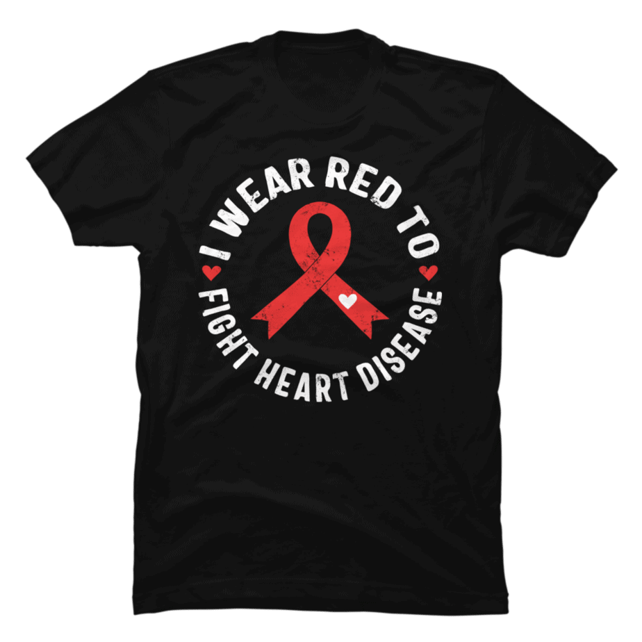 I Wear Red To Fight Heart Disease Ribbon Awareness Chd Mom Buy T Shirt Designs