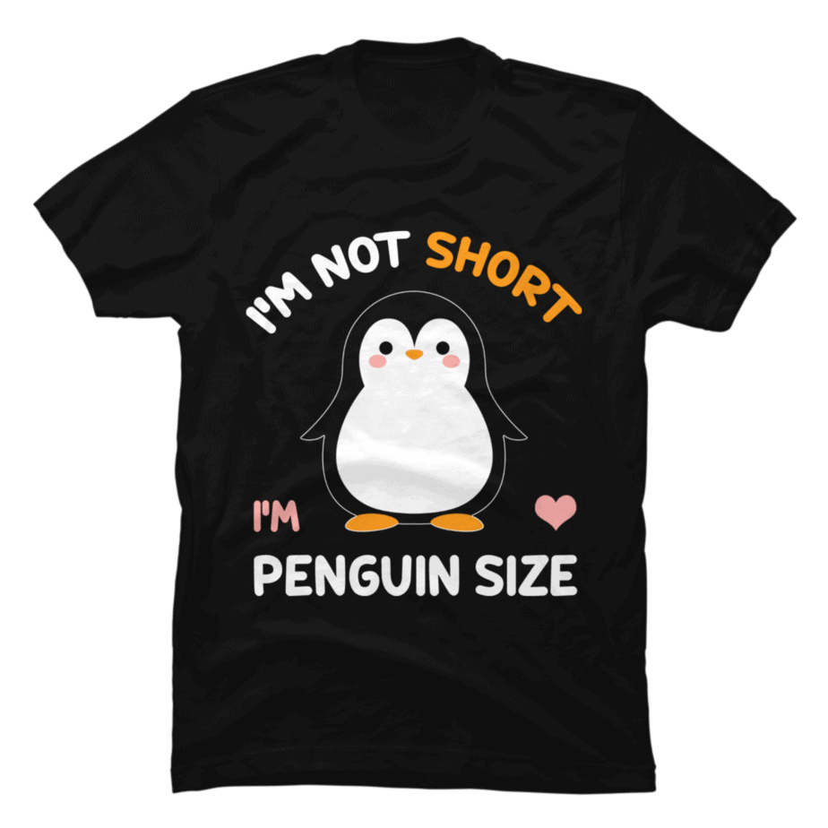 I'm Not Short I'm Penguin Size Cute Penguin Lover Gifts - Buy t-shirt ...