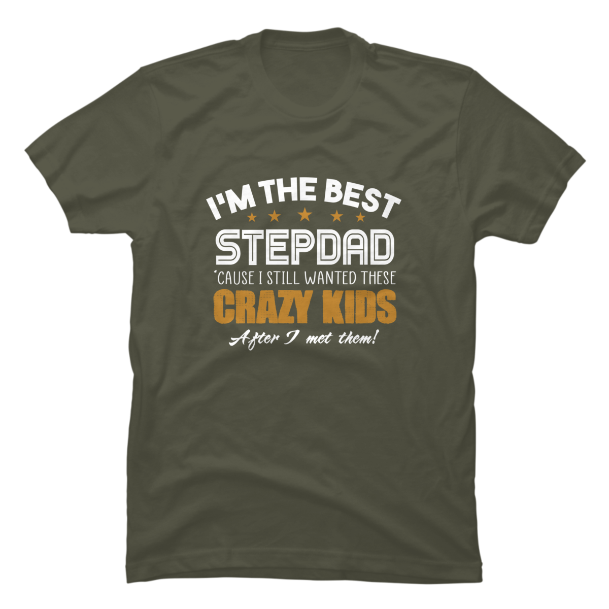 I'm The Best Step Dad Crazy Kids Father's Day Gift Buy tshirt designs