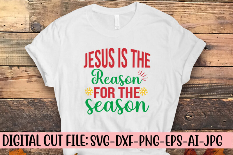 Jesus Is The Reason For The Season SVG Design