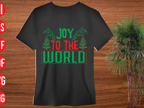 Joy to the world t shirt design, joy to the world svg design, joy to the world svg cut file,christmas t shirt designs, christmas t shirt design bundle, christmas t