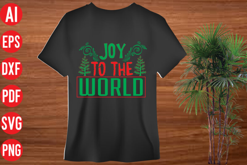 Joy to the world T Shirt Design, Joy to the world SVG design, Joy to the world SVG cut file,christmas t shirt designs, christmas t shirt design bundle, christmas t