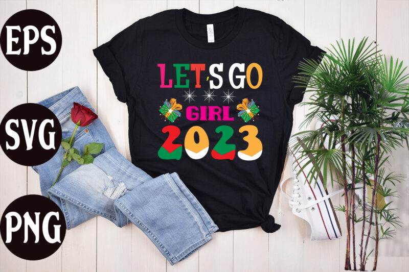 Lets Go Girl 2023 retro design, Lets Go Girl 2023 SVG design, New Year's 2023 Png, New Year Same Hot Mess Png, New Year's Sublimation Design, Retro New Year Png,