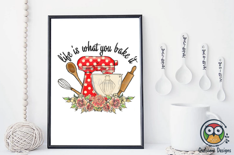 Life Is What You Bake Sublimation PNG