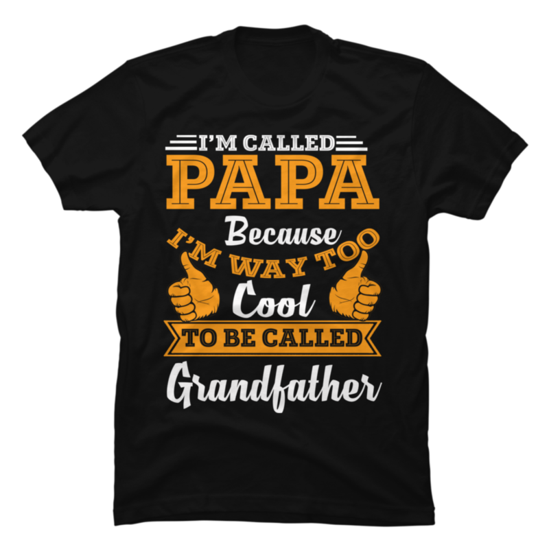 Men Papa Too Cool To Be Called Grandfather Father S Day Shirt Buy T Shirt Designs