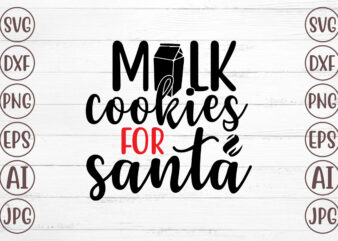 Milk Cookies For Santa SVG t shirt designs for sale