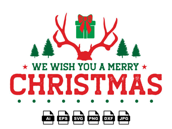 We wish you a merry christmas merry christmas shirt print template, funny xmas shirt design, santa claus funny quotes typography design