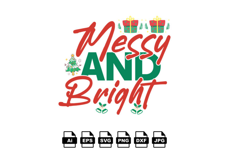 Messy and bright Merry Christmas shirt print template, funny Xmas shirt design, Santa Claus funny quotes typography design