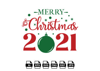 Merry Christmas 2021 Merry Christmas shirt print template, funny Xmas shirt design, Santa Claus funny quotes typography design