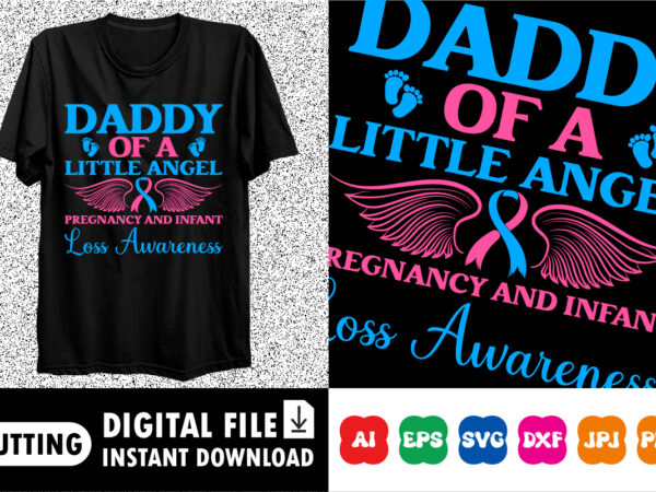 Daddy of a little angel regency and infant loss awareness shirt print template t shirt vector illustration