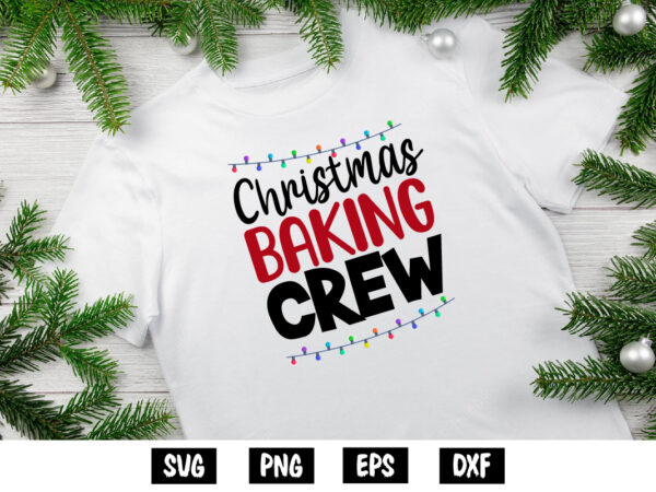 Christmas baking crew t-shirt design shirt print template