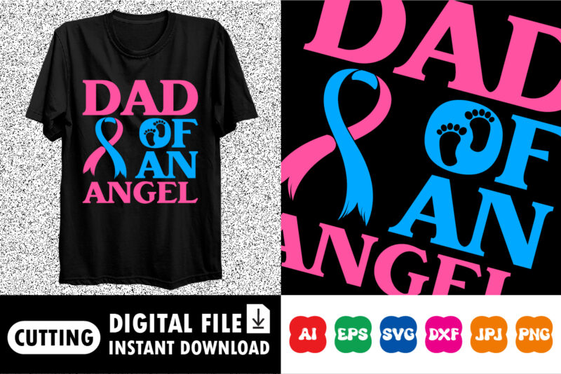 Dad of an angel Shirt print template