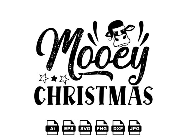 Mooey christmas merry christmas shirt print template, funny xmas shirt design, santa claus funny quotes typography design