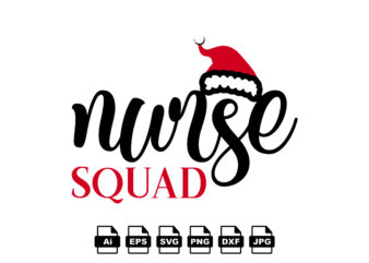 Nurse squad Merry Christmas shirt print template, funny Xmas shirt design, Santa Claus funny quotes typography design