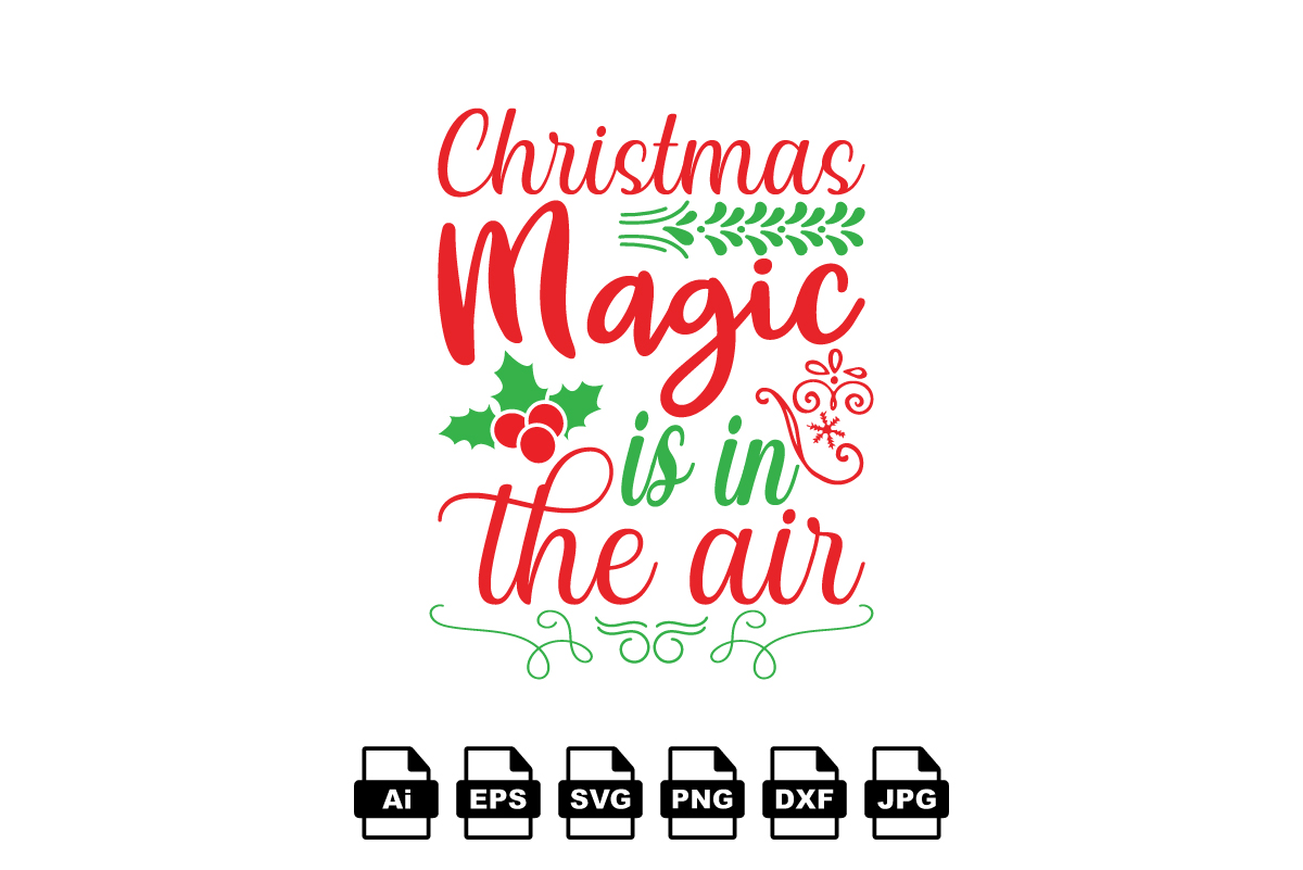 Christmas magic is in the air Merry Christmas shirt print template ...