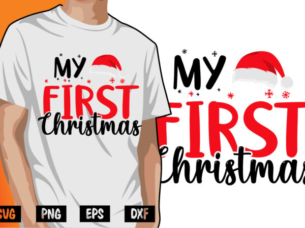 My first christmas shirt print template t shirt designs for sale