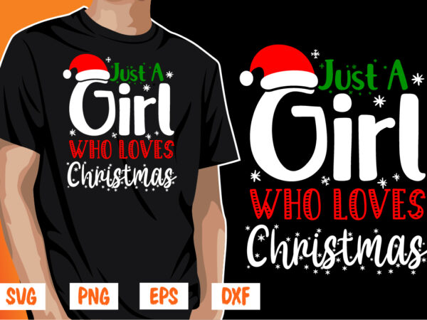 Just a girl who loves christmas shirt print template vector clipart