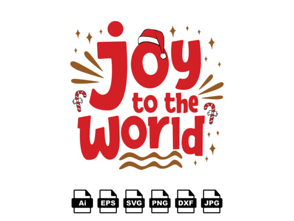 Joy to the world merry christmas shirt print template, funny xmas shirt design, santa claus funny quotes typography design