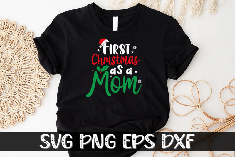 First Christmas As A Mom Shirt Print Template