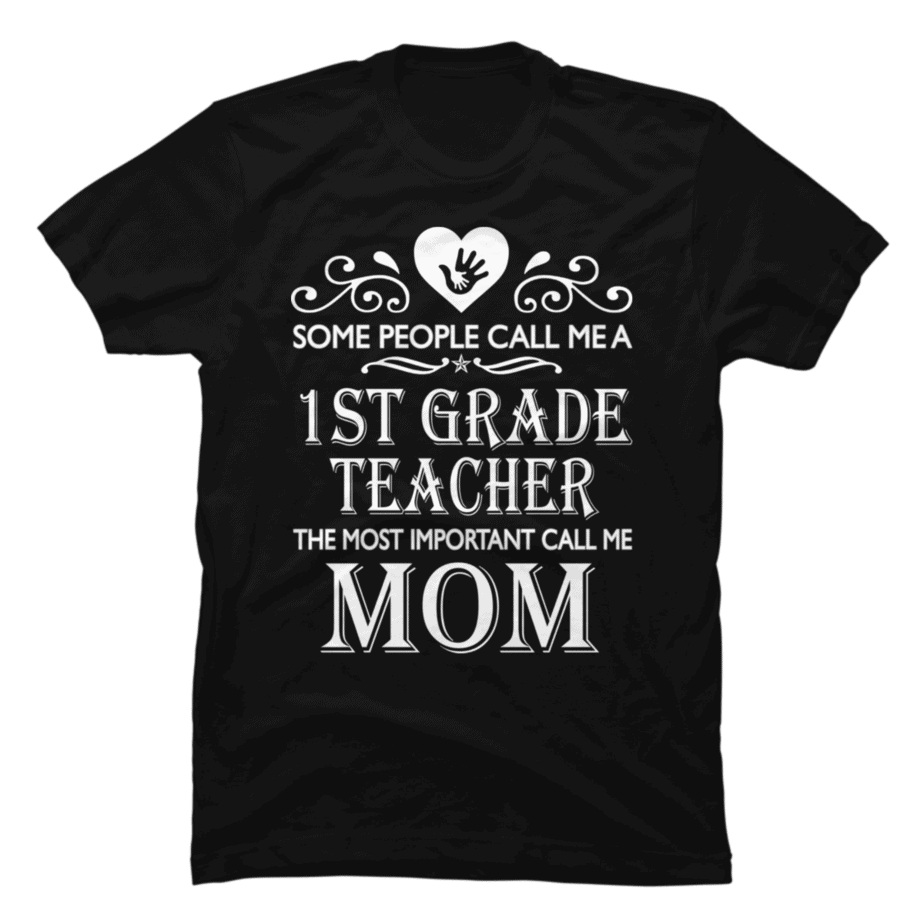 Mom Is A 1st Grade Teacher - Buy T-shirt Designs