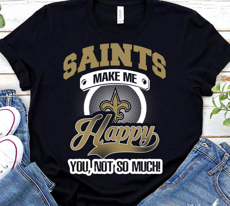 New Orleans Saints, Make Me Happy, You Not So Much, Football Lovers ...