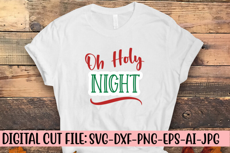 Oh Holy Night SVG Cut File - Buy t-shirt designs