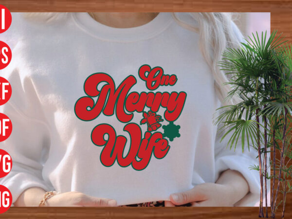 One merry wife retro t shirt design, one merry wife svg cut file, one merry wife svg design, christmas png, retro christmas png, leopard christmas, smiley face png, christmas shirt