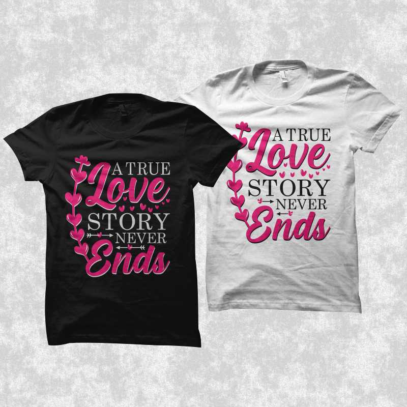 Premium Vector  True love story never ends valentines day lettering quotes  slogan for tshirt and merchandise