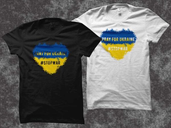 Pray for ukraine t shirt design, ukraine t shirt design, pray for ukraine svg, ukraine flag, ukraine png, i stand with ukraine svg, love ukraine, patriotic ukrainian design svg, ukraine