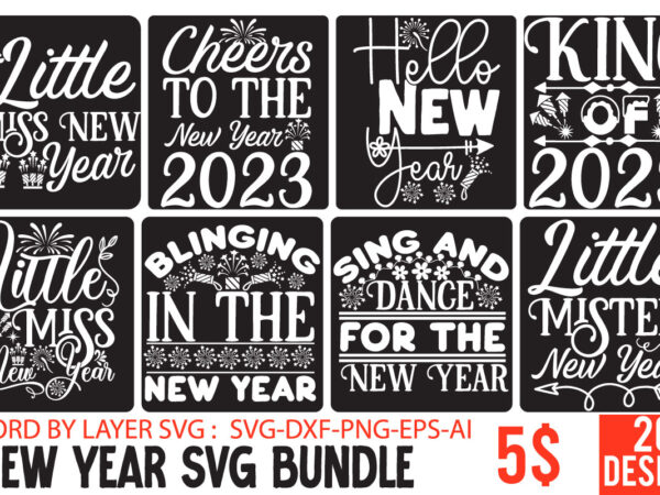 New year svg bundle,my 1st new year svg, my first new year svg bundle new years svg bundle, new year’s eve quote, cheers 2023 saying, nye decor, happy new year T shirt vector artwork