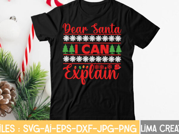 Dear santa i can explain t-shirt design,christmas svg bundle, christmas clipart, christmas svg files for cricut, christmas svg cut files, christmas png bundle, merry christmas svg merry christmas svg, christmas