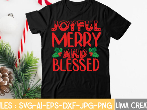 Joyful merry and blessed t-shirt design,christmas svg bundle, christmas clipart, christmas svg files for cricut, christmas svg cut files, christmas png bundle, merry christmas svg merry christmas svg, christmas svg