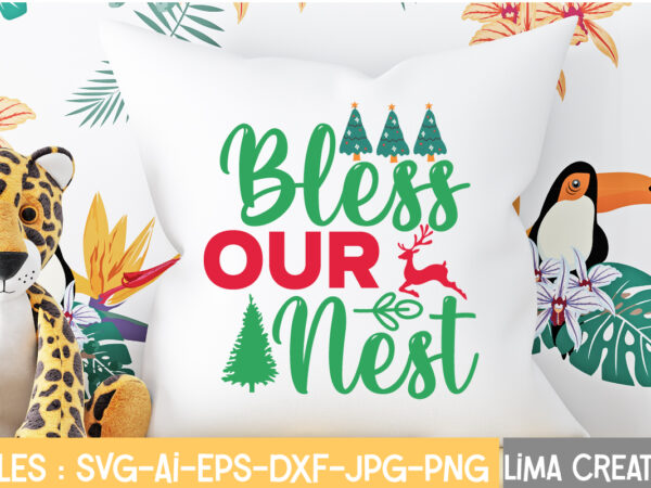 Bless our nest t-shirt design,christmas svg bundle, christmas svg, merry christmas svg, christmas ornaments svg, winter svg, santa svg, funny christmas bundle svg cricut christmas svg bundle, christmas clipart, christmas