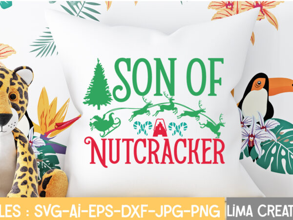 Son of a nutcracker t-shirt design,christmas svg bundle, christmas svg, merry christmas svg, christmas ornaments svg, winter svg, santa svg, funny christmas bundle svg cricut christmas svg bundle, christmas clipart,