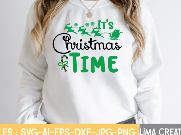 It’s christmas time t-shirt design,christmas svg bundle, christmas svg, merry christmas svg, christmas ornaments svg, winter svg, santa svg, funny christmas bundle svg cricut christmas svg bundle, christmas clipart, christmas