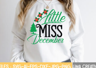 Little Miss December T-shirt Design,Christmas SVG Bundle, Christmas SVG, Merry Christmas SVG, Christmas Ornaments svg, Winter svg, Santa svg, Funny Christmas Bundle svg Cricut CHRISTMAS SVG Bundle, CHRISTMAS Clipart, Christmas