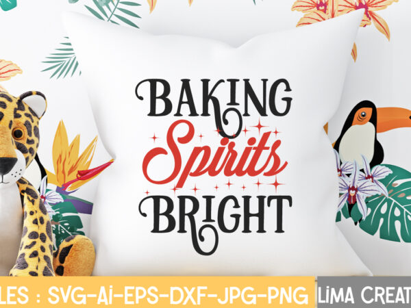 Baking spirits bright t-shirt design,christmas svg bundle, christmas svg, merry christmas svg, christmas ornaments svg, winter svg, santa svg, funny christmas bundle svg cricut christmas svg bundle, christmas clipart, christmas