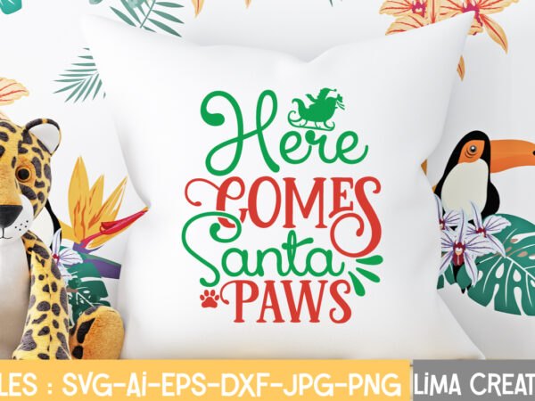 Here comes santa paws t-shirt design,christmas svg bundle, christmas svg, merry christmas svg, christmas ornaments svg, winter svg, santa svg, funny christmas bundle svg cricut christmas svg bundle, christmas clipart,