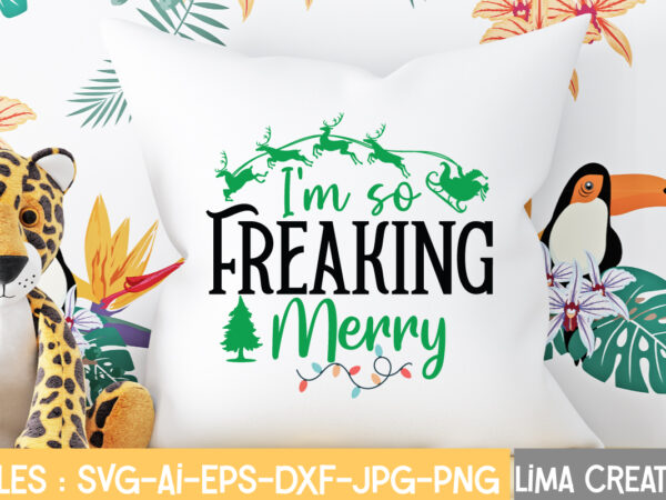 I’m so erfaking merry t-shirt design,christmas svg bundle, christmas svg, merry christmas svg, christmas ornaments svg, winter svg, santa svg, funny christmas bundle svg cricut christmas svg bundle, christmas clipart,