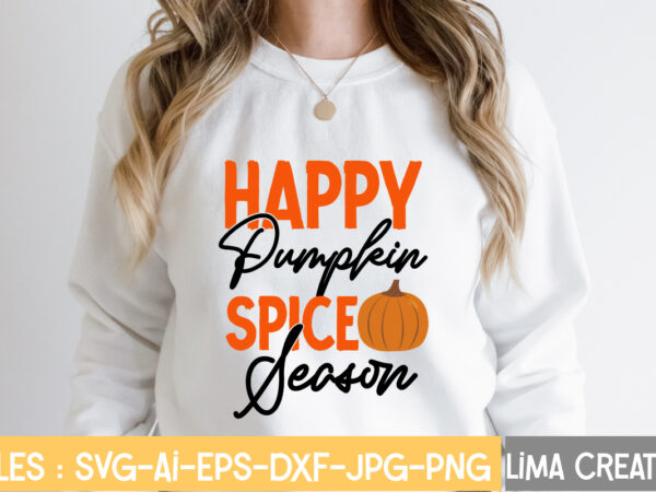 Happy pumpkin spice season t-shirt design,fall t-shirt design, fall t-shirt designs, fall t shirt design ideas, cute fall t shirt designs, fall festival t shirt design ideas, fall harvest t