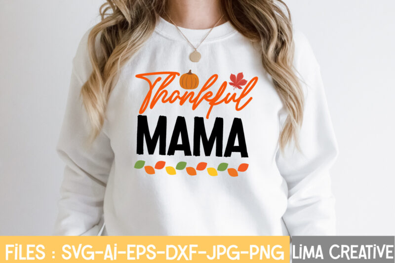 Thankful Mama T-shirt Design,fall t-shirt design, fall t-shirt designs, fall t shirt design ideas, cute fall t shirt designs, fall festival t shirt design ideas, fall harvest t shirt designs,