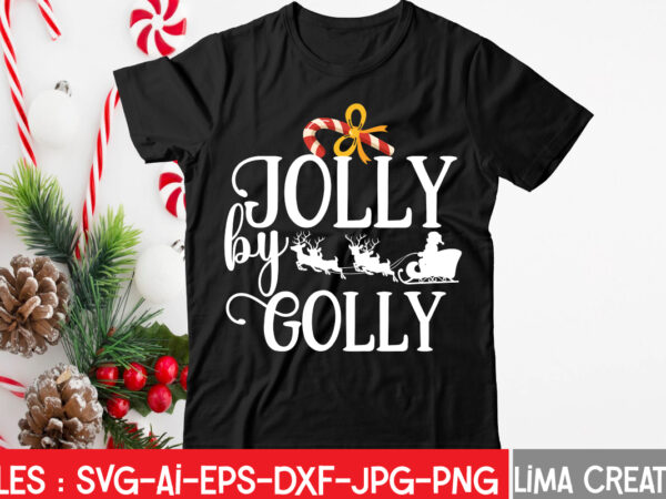 Jolly by golly t-shirt design,christmas svg bundle, christmas svg, merry christmas svg, christmas ornaments svg, winter svg, santa svg, funny christmas bundle svg cricut christmas svg bundle, christmas clipart, christmas