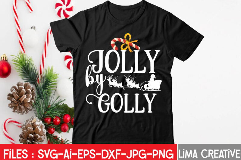 Jolly By Golly T-shirt Design,Christmas SVG Bundle, Christmas SVG, Merry Christmas SVG, Christmas Ornaments svg, Winter svg, Santa svg, Funny Christmas Bundle svg Cricut CHRISTMAS SVG Bundle, CHRISTMAS Clipart, Christmas