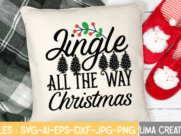 Jingle all the way christmas t-shirt design,christmas svg bundle, christmas clipart, christmas svg cricut files , christmas svg cut files my 1st christmas svg, baby first christmas santa claus hat